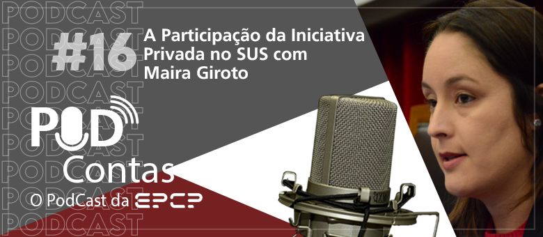 Novo episódio do PodContas debate participação da iniciativa privada no SUS