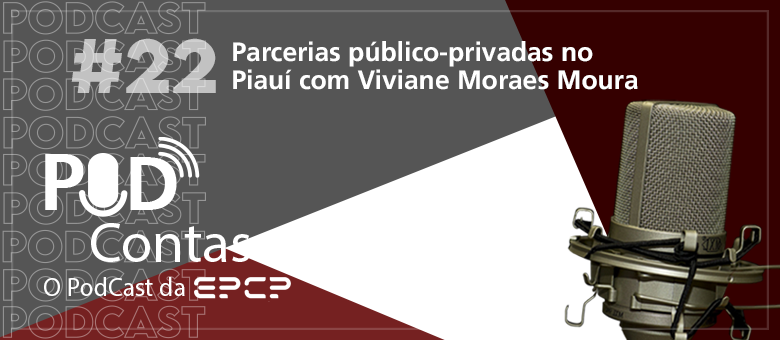 22º episódio do PodContas discute Parcerias Público-Privadas 