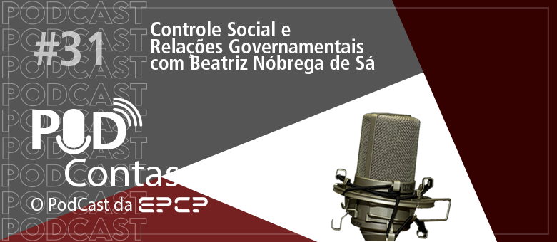 Podcast do TCE aborda controle social e relações governamentais