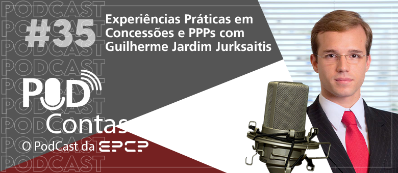 Podcast do Tribunal discute Lei de Concessões e PPPs