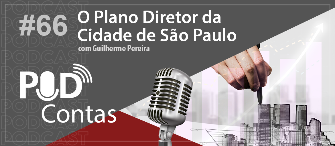 Plano Diretor da Cidade de São Paulo é tema do PodContas