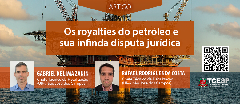 ARTIGO: Os royalties do petróleo e sua infinda disputa jurídica