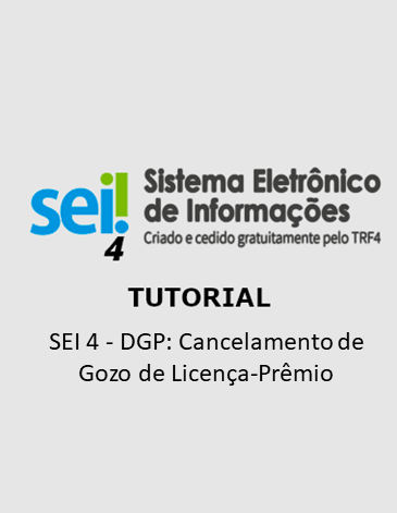 Tutorial - SEI 4 - DGP: Cancelamento de Gozo de Licença-Prêmio