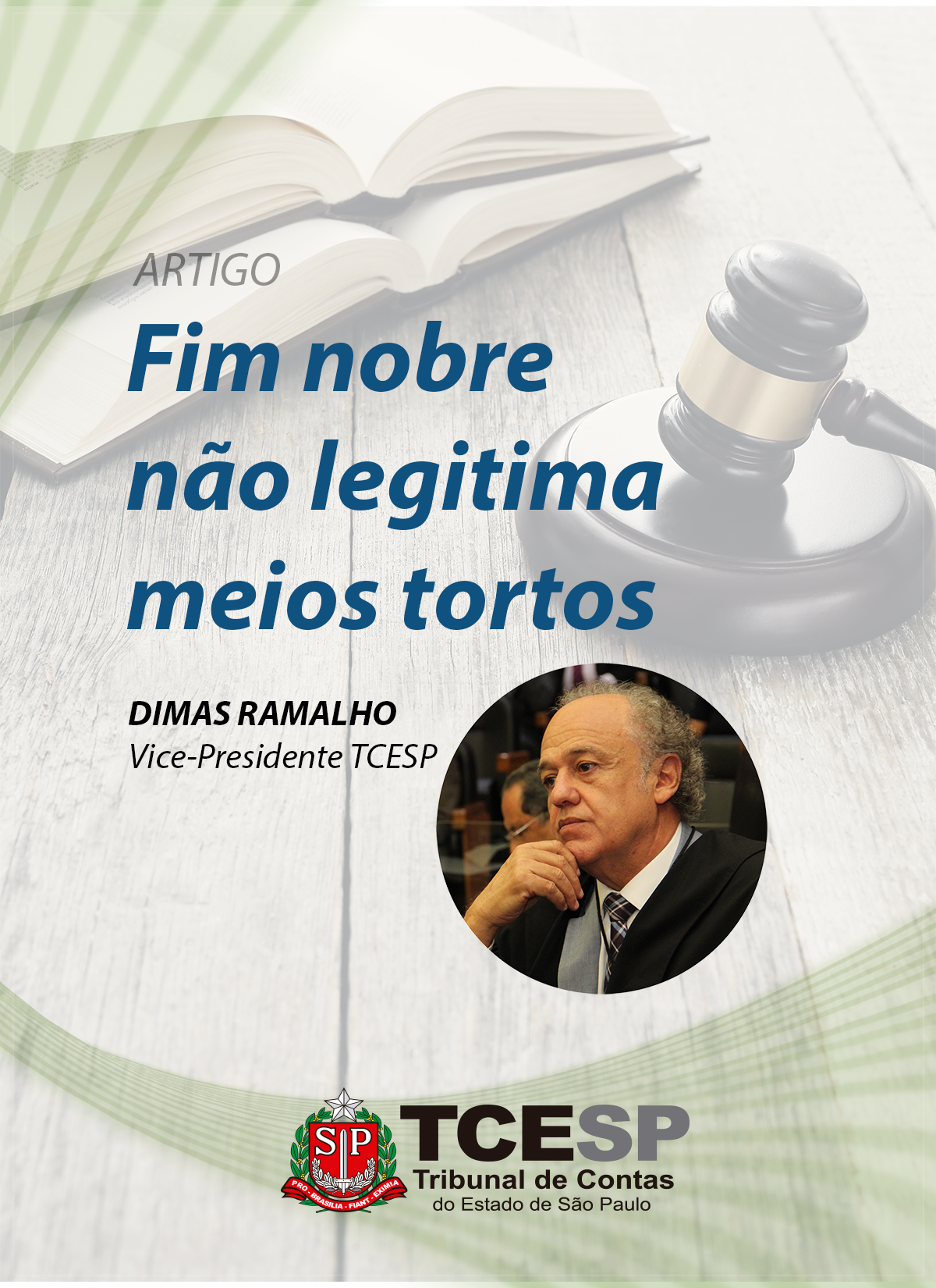 Fim nobre não legitima meios tortos - Dimas Ramalho