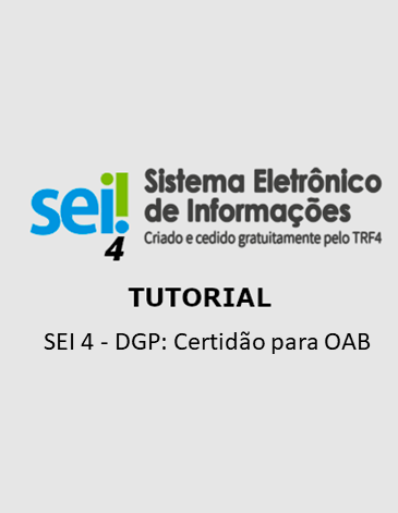 Tutorial - SEI 4 - DGP: Certidão para OAB