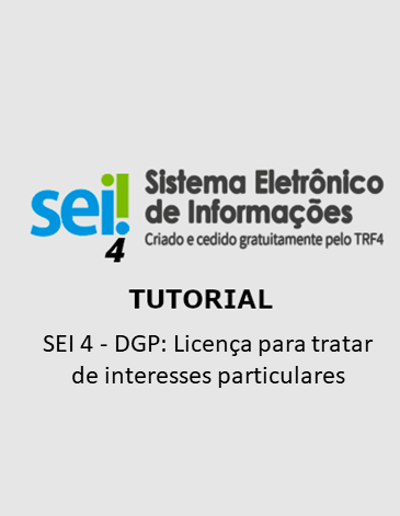 Tutorial - SEI 4 - DGP: Licença para tratar de interesses particulares