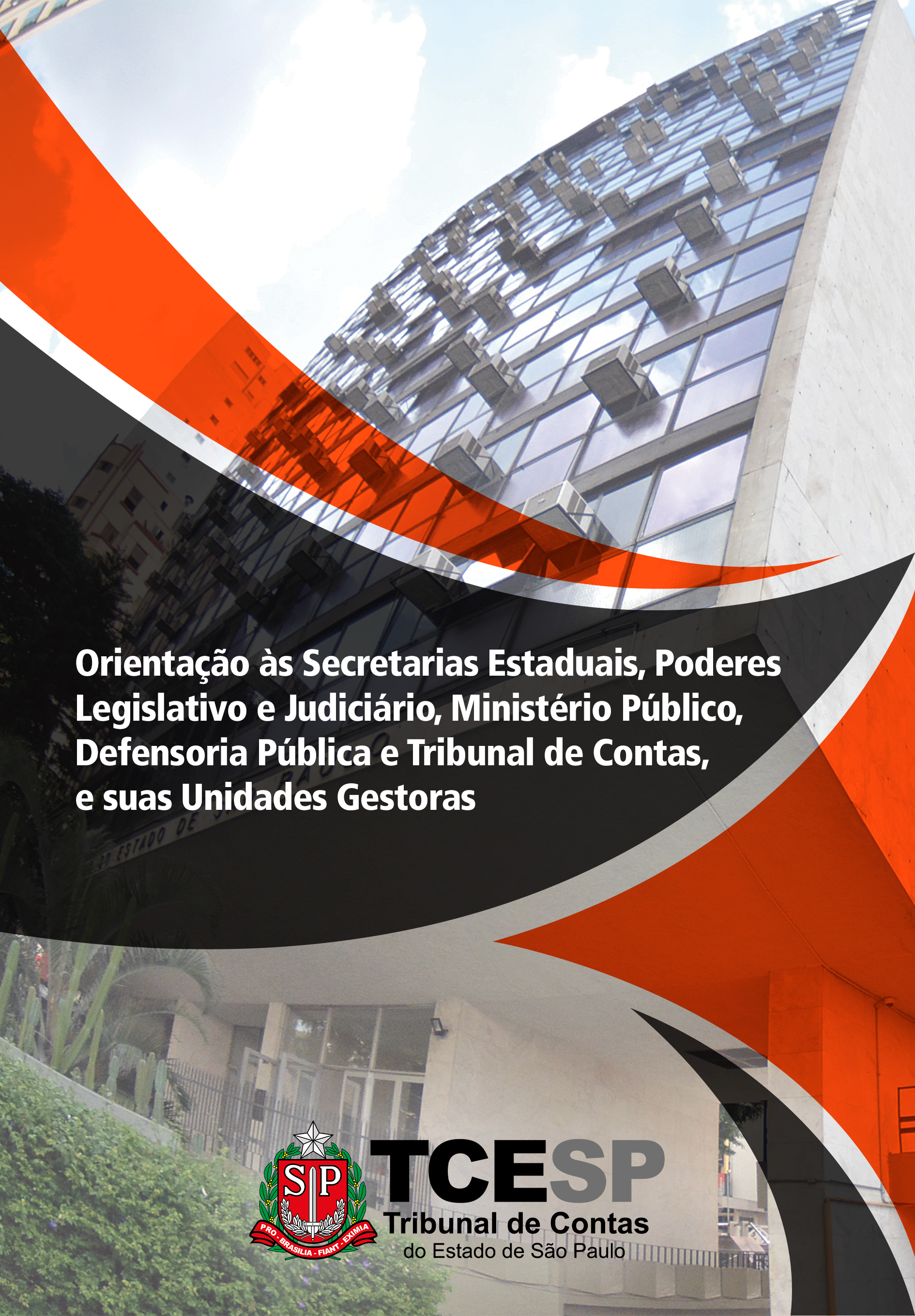 Orientação às Secretarias Estaduais, Poderes Legislativo e Judiciário, Ministério Público, Defensoria Pública e Tribunal de Contas, e suas Unidades Gestoras