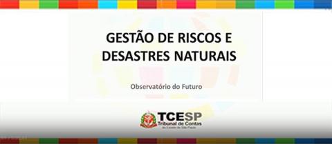 Encontro da Fiscalização - Gestão de Riscos e Desastres Naturais