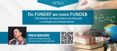 ARTIGO: Do Fundef ao novo Fundeb - Três décadas de financiamento da educação e a evolução do Controle Externo