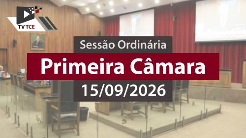 Sessão Ordinária - Primeira Câmara - 15/09/2026