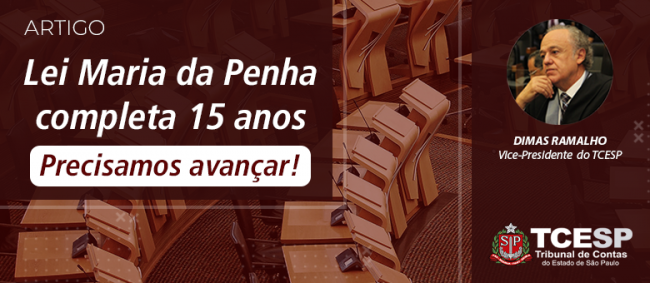 ARTIGO: Lei Maria da Penha completa 15 anos – precisamos avançar!, por Dimas Ramalho