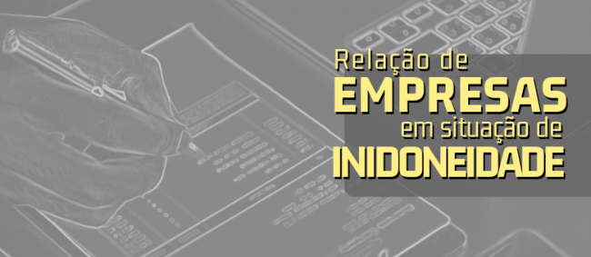 Levantamento do Tribunal de Contas do Estado aponta mais de 500 empresas em situação de inidoneidade
