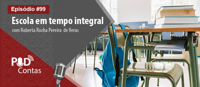 Podcast debate Modelo de Escola em tempo integral