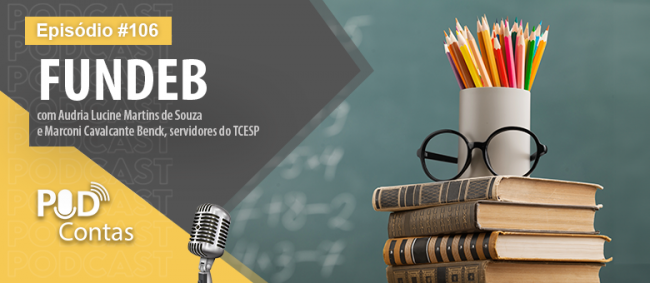 Fundeb é tema do novo episódio do PodContas 