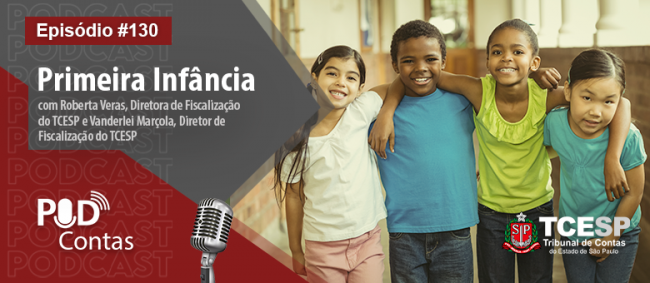 Episódio inédito do Podcontas discute sobre Primeira Infância