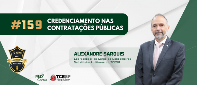PodContas debate credenciamento nas contratações públicas e alerta para riscos de uso indevido do instituto