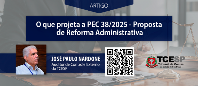 ARTIGO: O que Projeta a Pec 38/2025 - Proposta de Reforma Administrativa