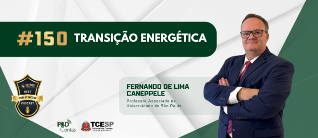 Transição Energética é o tema em episódio inédito do PodContas