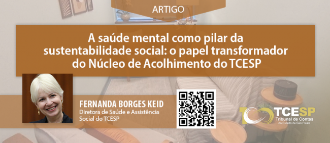 ARTIGO: A saúde mental como pilar da sustentabilidade social: o papel transformador do Núcleo de Acolhimento do TCESP