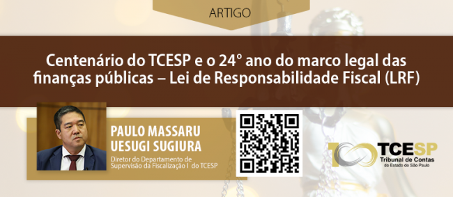 Centenário do Tribunal de Contas do Estado de São Paulo e o 24° Ano do Marco Legal das Finanças Públicas – Lei de Responsabilidade Fiscal (LRF)