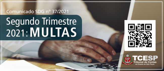 TCESP aplica mais de R$ 685 mil em multas no segundo trimestre de 2021