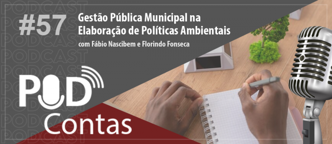 Inovações públicas ambientais são os principais temas do 57º PodContas