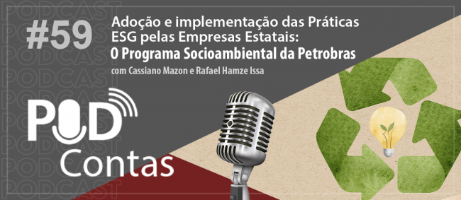 Episódio do PodContas explica práticas ESG pelas empresas estatais