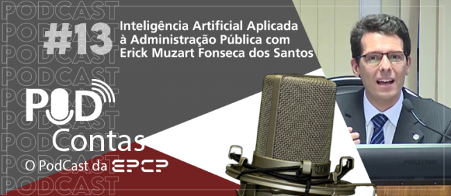 Novo episódio do ‘PodContas’ discute a Inteligência Artificial Aplicada à Administração Pública