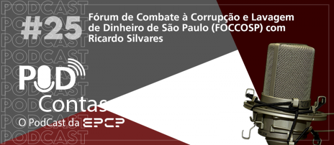 Combate à corrupção e à lavagem de dinheiro são tema do 25º episódio do PodContas