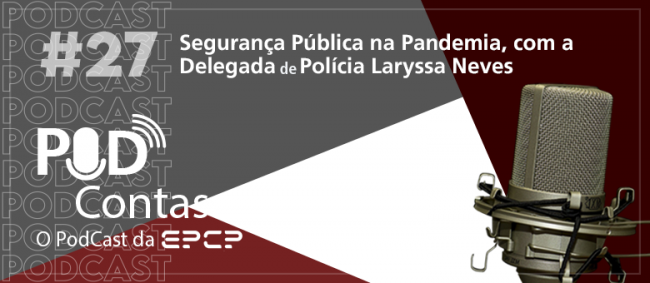 Podcast do Tribunal discute segurança pública na pandemia