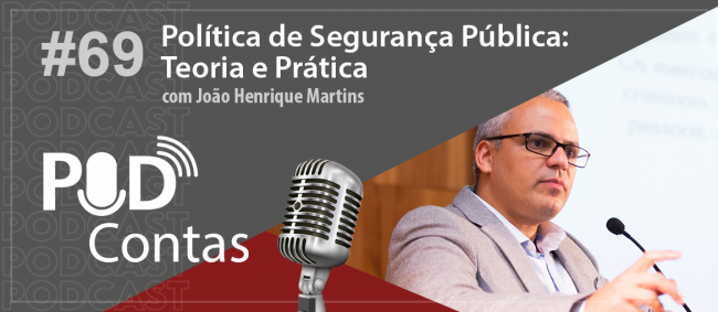 Política de Segurança Pública é tema do PodContas