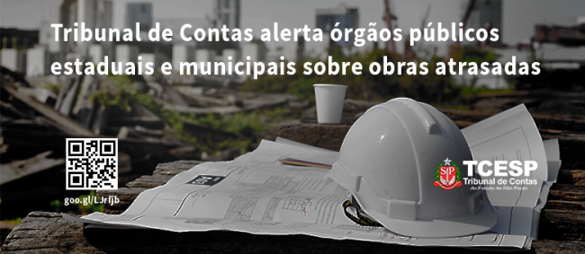 Tribunal de Contas alerta órgãos públicos estaduais e municipais sobre obras atrasadas