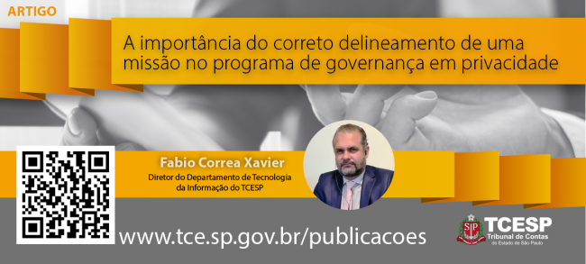 ARTIGO: A importância do correto delineamento de uma missão no programa de governança em privacidade, por Fabio Xavier