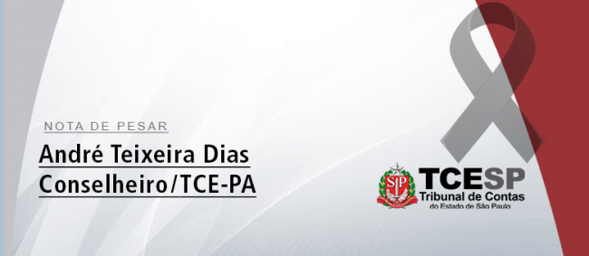 Nota de Pesar: Conselheiro André Teixeira Dias (TCE-PA)
