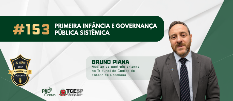 Primeira Infância e Governança Pública Sistêmica com Bruno Piana