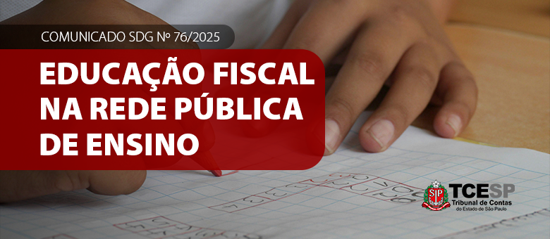 TCESP orienta municípios sobre educação fiscal para fortalecer cidadania e transparência no uso dos recursos públicos