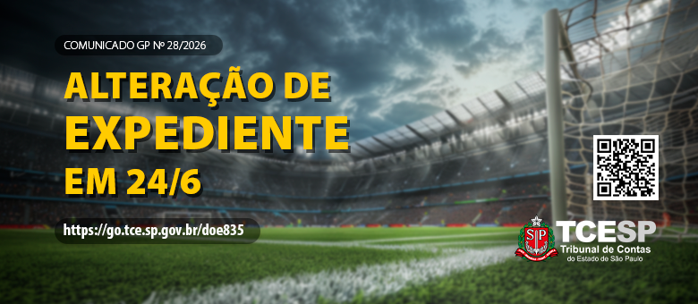 TCESP terá expediente reduzido na quarta-feira em razão de jogo do Brasil na Copa do Mundo