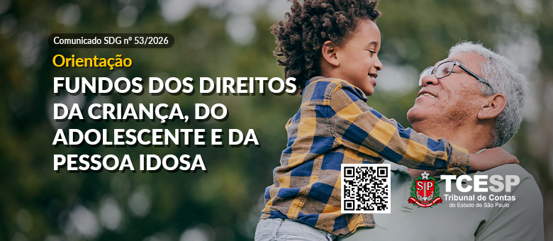 TCESP alerta municípios sobre a destinação legal dos recursos dos Fundos da Criança e do Adolescente e da Pessoa Idosa