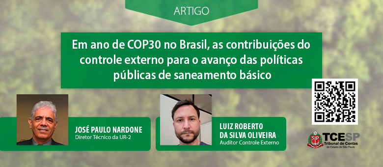 ARTIGO: Em ano de Cop30 no Brasil, as contribuições do controle externo para o avanço das políticas públicas de saneamento básico