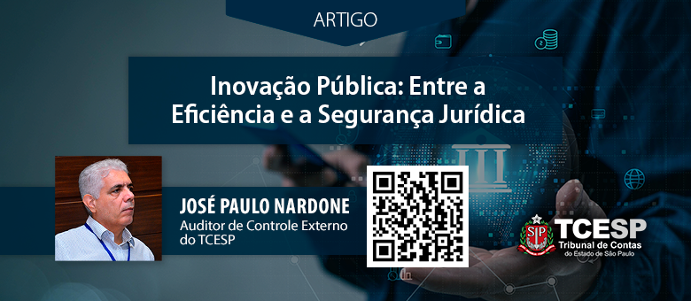 ARTIGO: Inovação Pública - Entre a Eficiência e a Segurança Jurídica
