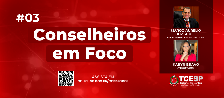 Programa ‘Conselheiros em Foco’ recebe o Conselheiro Corregedor do TCESP