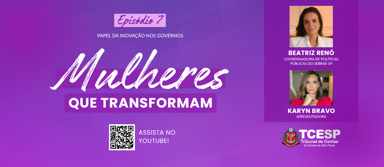 Mulheres que Transformam recebe Beatriz Biscalchim, do Sebrae-SP, para debater desburocratização e inovação na gestão pública
