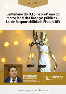Centenário do Tribunal de Contas do Estado de São Paulo e o 24° Ano do Marco Legal das Finanças Públicas – Lei de Responsabilidade Fiscal (LRF)