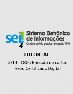 Tutorial - SEI 4 - DGP: Emissão de cartão e/ou Certificado Digital