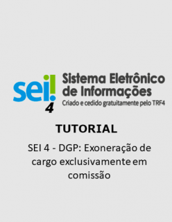 Tutorial - SEI 4 - DGP: Exoneração de cargo exclusivamente em comissão