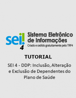 Tutorial - SEI 4 - DDP: Inclusão, Alteração e Exclusão de Dependentes do Plano de Saúde