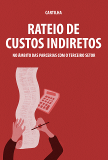Cartilha - Rateio de Custos Indiretos no Âmbito das Parcerias com o Terceiro Setor